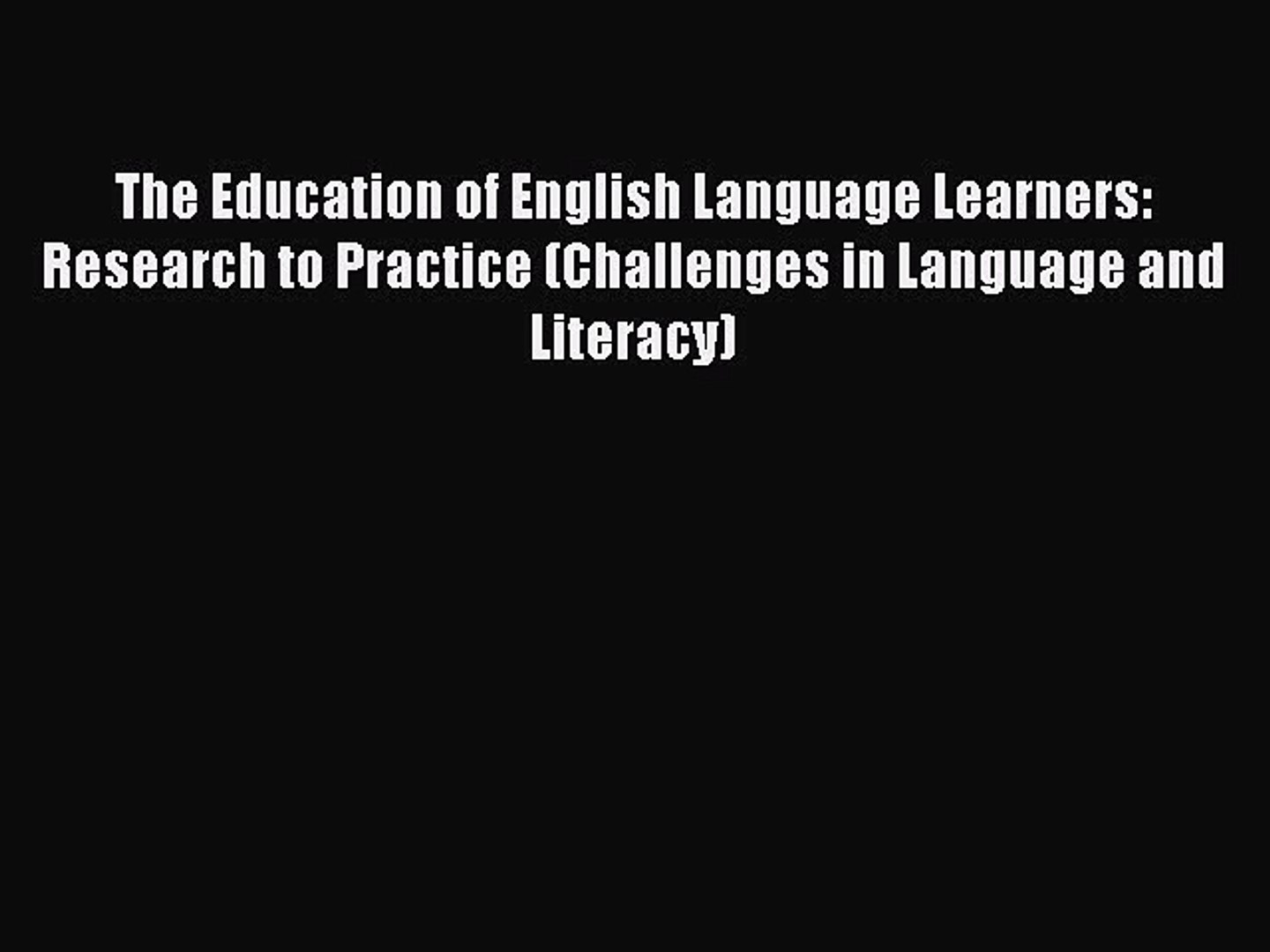 Read The Education of English Language Learners: Research to Practice (Challenges in Language