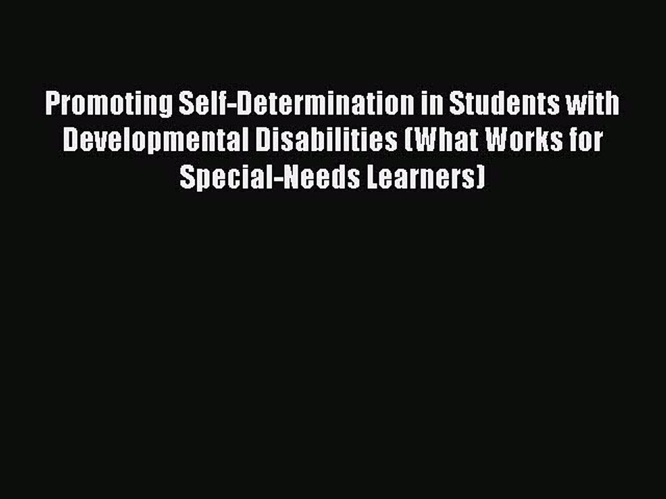 Download Promoting Self-Determination in Students with Developmental Disabilities (What Works