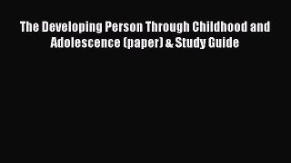 Read The Developing Person Through Childhood and Adolescence (paper) & Study Guide Ebook Free