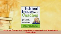 Download  Ethical Issues for Coaches Personal and Business Coaching Free Books