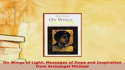 PDF  On Wings of Light Messages of Hope and Inspiration from Archangel Michael  Read Online
