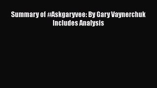 [Read Book] Summary of #Askgaryvee: By Gary Vaynerchuk Includes Analysis  EBook