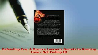 PDF  Defending Eve A Divorce Lawyers Secrets to Keeping Love  Not Ending It  EBook