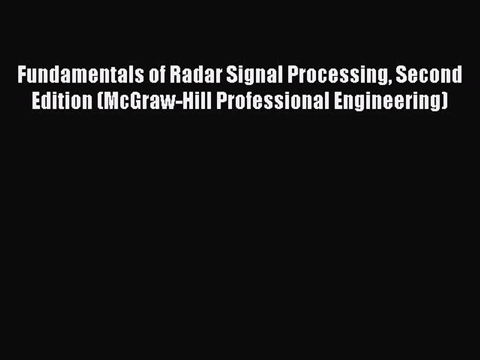 Read Fundamentals of Radar Signal Processing Second Edition (McGraw-Hill Professional Engineering)