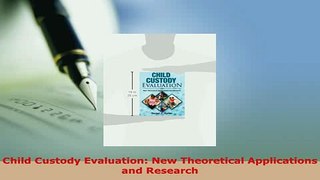 PDF  Child Custody Evaluation New Theoretical Applications and Research Free Books