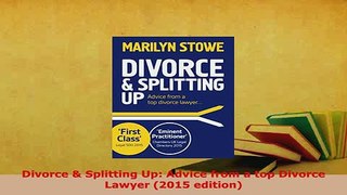 PDF  Divorce  Splitting Up Advice from a top Divorce Lawyer 2015 edition  EBook