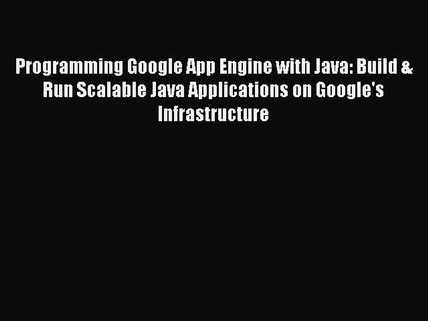 Book Programming Google App Engine with Java: Build & Run Scalable Java Applications on Google&#