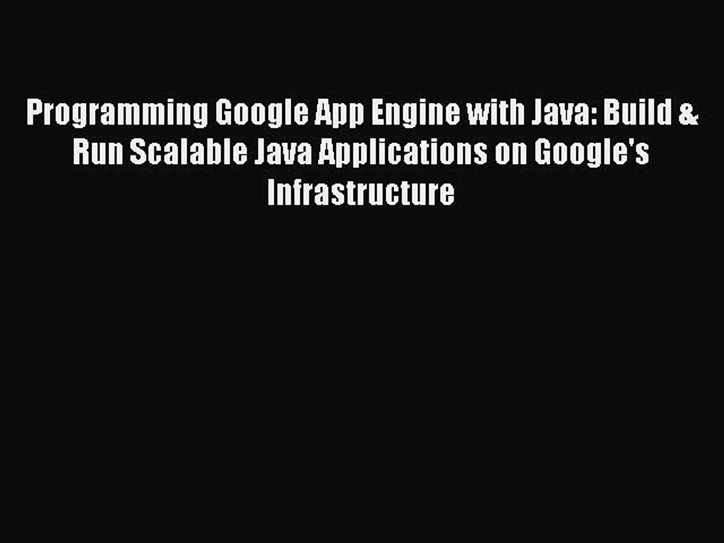 Book Programming Google App Engine with Java: Build & Run Scalable Java Applications on Google&#