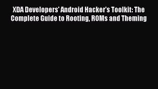 Book XDA Developers' Android Hacker's Toolkit: The Complete Guide to Rooting ROMs and Theming