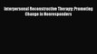 [PDF] Interpersonal Reconstructive Therapy: Promoting Change in Nonresponders [Download] Full