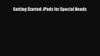 Book Getting Started: iPads for Special Needs Read Online