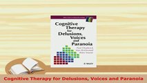 PDF  Cognitive Therapy for Delusions Voices and Paranoia Ebook