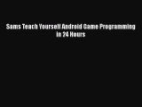 Book Sams Teach Yourself Android Game Programming in 24 Hours Read Online
