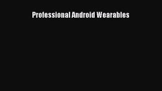 Book Professional Android Wearables Full Ebook