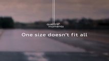 quattro  One size doesn’t fit all