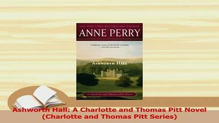 PDF  Ashworth Hall A Charlotte and Thomas Pitt Novel Charlotte and Thomas Pitt Series  EBook