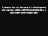 [PDF] A Dynamic Systems Approach to the Development of Cognition and Action (Mit Press/Bradford