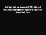 Download Building Android Apps with HTML CSS and JavaScript: Making Native Apps with Standards-Based