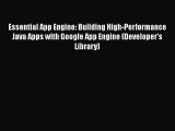 Download Essential App Engine: Building High-Performance Java Apps with Google App Engine (Developer's