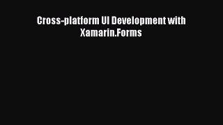 Book Cross-platform UI Development with Xamarin.Forms Full Ebook