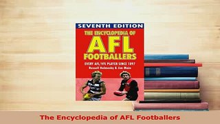 PDF  The Encyclopedia of AFL Footballers Read Full Ebook