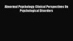 [PDF] Abnormal Psychology: Clinical Perspectives On Psychological Disorders [Read] Full Ebook