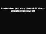 Read Betty Crocker's Quick & Easy Cookbook: 30 minutes or less to dinner every night Ebook