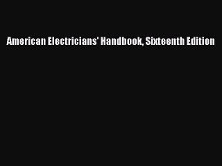 Read American Electricians' Handbook Sixteenth Edition Ebook Free