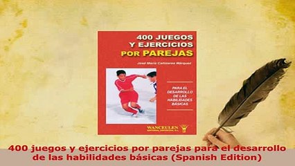 Télécharger la video: PDF  400 juegos y ejercicios por parejas para el desarrollo de las habilidades básicas Spanish Read Full Ebook