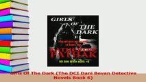 PDF  Girls Of The Dark The DCI Dani Bevan Detective Novels Book 6 Read Online