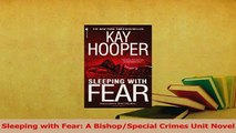 Read  Sleeping with Fear A BishopSpecial Crimes Unit Novel Ebook Free