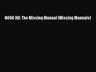 [Read PDF] NOOK HD: The Missing Manual (Missing Manuals) Ebook Online