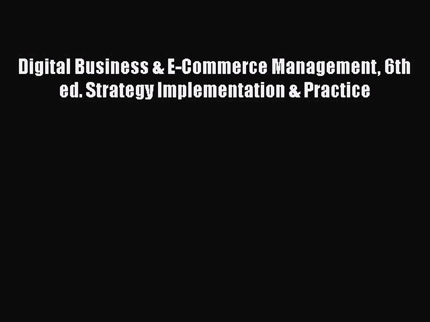 Digital Business and E-Commerce Management 6th Edition