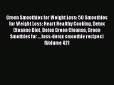 [Read Book] Green Smoothies for Weight Loss: 50 Smoothies for Weight Loss: Heart Healthy Cooking