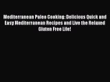 [Read Book] Mediterranean Paleo Cooking: Delicious Quick and Easy Mediterranean Recipes and