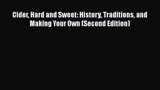 [Read Book] Cider Hard and Sweet: History Traditions and Making Your Own (Second Edition)