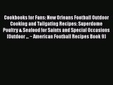 [Read Book] Cookbooks for Fans: New Orleans Football Outdoor Cooking and Tailgating Recipes:
