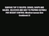 [Read Book] SEAFOOD TOP 72 RECIPES  DISHES SOUPS AND SALADS:  DELICIOUS AND EASY TO PREPARE