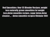 [Read Book] Red Smoothies: Over 55 Blender Recipes weight loss naturally green smoothies for
