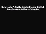 [Read Book] Betty Crocker's Best Recipes for Fish and Shellfish (Betty Crocker's Red Spoon