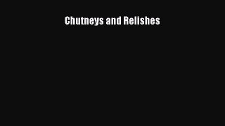 [Read Book] Chutneys and Relishes  Read Online