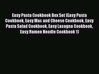 [Read Book] Easy Pasta Cookbook Box Set (Easy Pasta Cookbook Easy Mac and Cheese Cookbook Easy