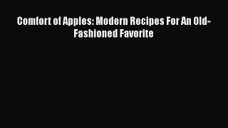 [Read Book] Comfort of Apples: Modern Recipes For An Old-Fashioned Favorite  EBook