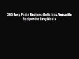 [Read Book] 365 Easy Pasta Recipes: Delicious Versatile Recipes for Easy Meals  EBook