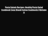[Read Book] Pasta Salads Recipes: Healthy Pasta Salad Cookbook (Jane Biondi Italian Cookbooks)