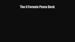 [Read Book] The Il Fornaio Pasta Deck  EBook