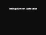 Read The Frugal Gourmet Cooks Italian Ebook Online