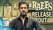 Shahrukh Khan's 'Raees' Release Date FINALLY Out