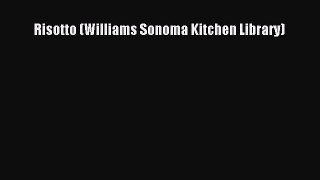 [Read Book] Risotto (Williams Sonoma Kitchen Library)  EBook