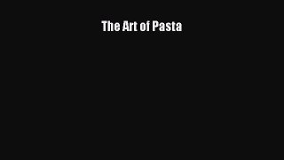 [Read Book] The Art of Pasta  EBook